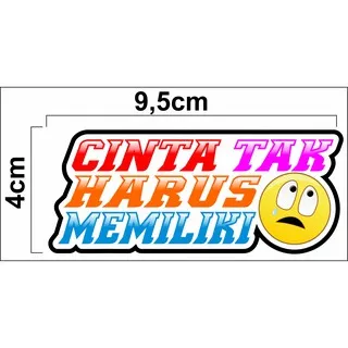 Stiker printing kata kata lucu, printing sticker kata lucu cinta tak harus memiliki