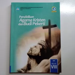 Buku Agama Kristen SMP Kelas 8 Kelas VIII / Buku Pendidikan Agama Kristen dan Budi Pekerti