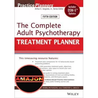 The Complete Adult Psychotherapy Treatment Planner: Includes DSM-5 Updates Arthur E. Jongsma Jr., L.