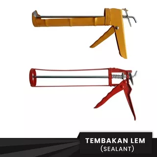 TEMBAKAN LEM SEALANT / GUN SEALANT / TEMBAKAN LEM DAGING / TEMBAKAN LEM TULANG / TEMBAKAN LEM SEALANT TOT