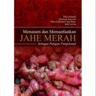 Buku Menanam Dan Memanfaatkan Jahe Merah Sebagai Pangan Fungsional - BUKU ASLI - DEEPUBLISH