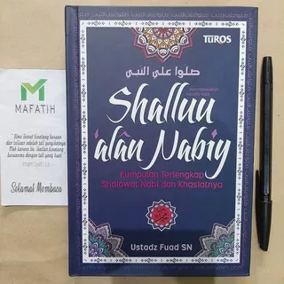 Buku SHALLUU `ALAN NABIY Kumpulan Shalawat Sholawat Nabi dan Khasiatnya Arab latin terjemah - Turos