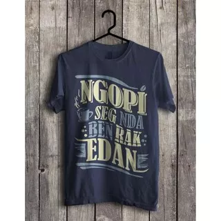 Kaos Kopi Ngopi Seg Nda Ben Rak Edan Kata kata Lucu Parodi Navy