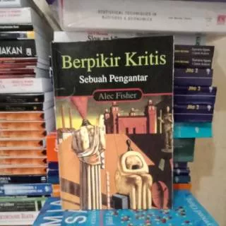 Berpikir kritis sebuah pengantar by Alec Fisher