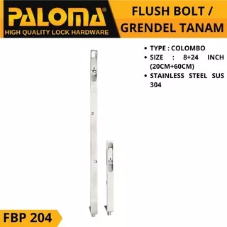 Flush Bolt PALOMA FBP 204 COLOMBO 8+24 | Grendel Tanam Slot Pintu
