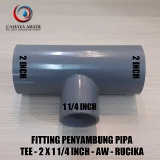 GROSIR - FITTING PIPA - TEE - 2 X 1 1/4 INCH - AW - RUCIKA