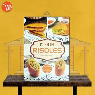 BUKU HOBI DAN KETERAMPILAN RESEP MASAKAN 25 KREASI RISOLES