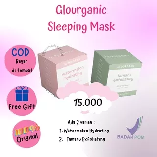 SLEEPING MASK GLOURGANIC 10gr | Tamanu exfoloating | Watermelon Hydrating CERAMIDE MOISTURIZER GEL CREME CREAM GLOURGANIC EXFOLIATING TAMANU SLEEPING MASK HYDRATING WATERMELON GLOW SLEEPING MASK NIACINAMIDE SKINCARE MURAH