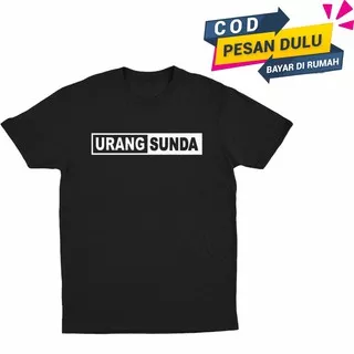 Kaos Baju Urang Sunda Orang Sunda Kaos Kekinian Kaos cotton Combed Kaos Pria Kaos Wanita Jawa