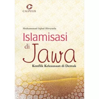 Islamisasi Di Jawa; Konflik Kekuasaan Di Demak (Muhammad Iqbal B)