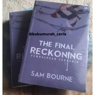 NEW & ORI Pembalasan Terakhir (The Final Reckoning) oleh Sam Bourne (code T)