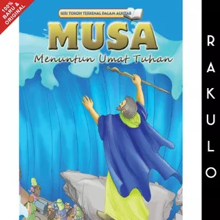 Buku Cerita Kristen Anak Seri Tokoh Alkitab Musa Menuntun Umat Tuhan