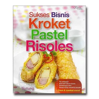 Sukses Bisnis Kroket Pastel Risoles Resep Kue Kroket Pastel Risoles Variatif dan Inovatif