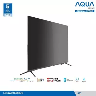 TV LED 55 inch Aqua LE55AQT6600UG Android tv 4K resolution UHD garansi resmi 5 tahun