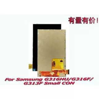 LCD SAMSUNG G316HU - G316F - G313F SMALL CON - LCD ONLY SMS