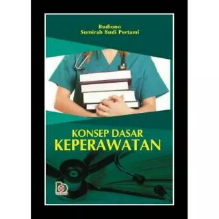 Buku Konsep Dasar Keperawatan by Budiono & Sumirah Budi Pertami