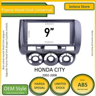 Frame OEM 2003-2007 HONDA City Head Unit Android 9 inch Universal