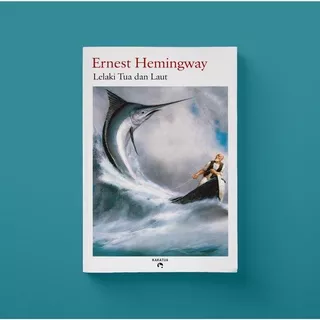 Ernest Hemingway - Lelaki Tua dan Laut (The Old Man and the Sea)