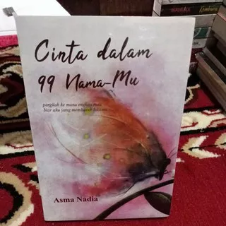 buku novel CINTA DALAM 99 NAMAMU Asma Nadia