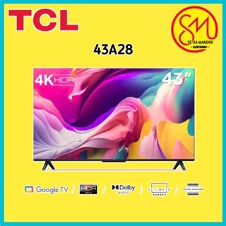 TCL 43A28 Smart TV 43 Inch Google TV 4K UHD HDR 10 Garansi Resmi