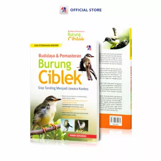Buku Peternakan : Budidaya Dan Pemasteran Burung Ciblek Siap Tanding Menjadi Jawara Kontes