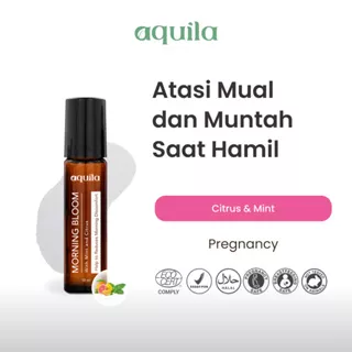 Aquila Morning Bloom/Morning Sickness/Mengatansi Mual & Muntah Pada Ibu Hamil