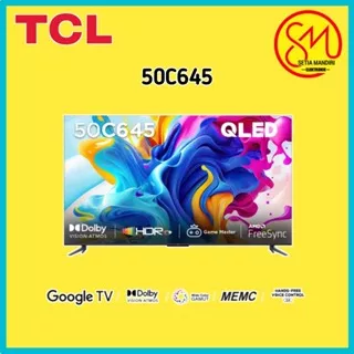 TCL Google TV 50C645 QLED 4K UHD 50 INCH C645 SMART TV HDR10 DOLBY