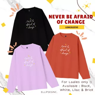 ELLIPSESINC Kaos Oversize Wanita Lengan Panjang Never Be Afraid