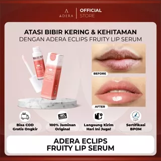 [ORI PRODUCT] PAKET BUNDLING Adera Eclips Fruity Lip Serum with Watermelon Extract Bibir Tampak Sehat dan Merah Alami Sudah BPOM TOP PRODUK BISA COD