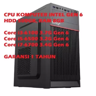 CPU KOMPUTER INTEL GEN 6 CORE i3-6100 CORE i5-6500 CORE i7-6700 RAM 8G HD 500G INTEL GEN 6 SOCKET 1151 DDR4