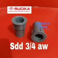 SDD 3/4 inch AW rucika - fitting/sambungan Sok Drat Dalam 3/4 AW