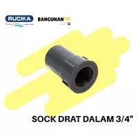 SOK DRAT DALAM 3/4 INCH RUCIKA - SOCKET - SAMBUNGAN PIPA 3/4 INCH