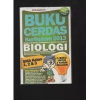 Buku Cerdas Kurikulum 2013 Biologi Untuk SMA Kelas 1,2 & 3