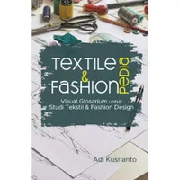 Buku TextilePedia & FashionPedia- Visual Glosarium untuk Studi Tekstil
