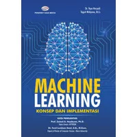 Buku MACHINE LEARNING ( Konsep dan Implementasi ) - Dr. Yaya