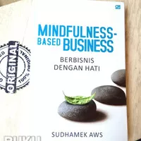 Mindfulness-Based Business : Berbisnis dengan Hati by Sudhamek AWS