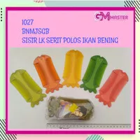 1027 - SISIR SERIT POLOS IKAN BENING LK QX6603 [BNMJSLAX]