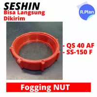 FOGGING NUT SPARE PART FOGGING SESHIN QS 40 AF SS 150 F