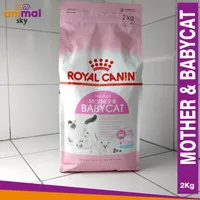 Royal Canin Mother & Baby Cat 2kg / Makanan Induk & Anak Kucing 2kg