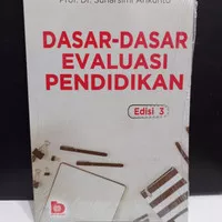 Buku DASAR-DASAR EVALUASI PENDIDIKAN. by. Prof Dr. Suharsimi Arikunto