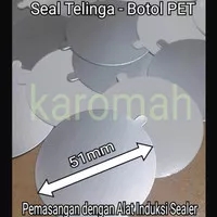 Seal Telinga 51mm untuk Botol Sambal PET - Seal Mesin Induksi 51mm