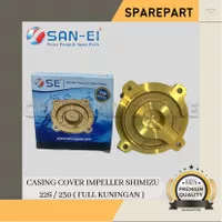 TUTUP COVER IMPELLER SHIMIZU PS-226 / 230 ( FULL KUNINGAN)