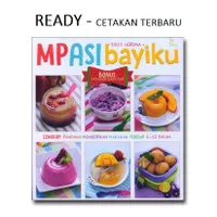 Buku Resep Makanan pendamping ASI untuk bayi MPASI : MP-ASI BAYIKU