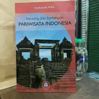 Peluang dan tantangan pariwisata indonesia.