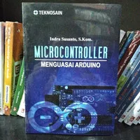 BUKU MICROCONTROLLER MENGUASAI ARDUINO (Indra Susanto, S.Kom.
