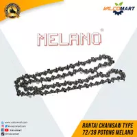 Rantai Gergaji Mesin / Chainsaw Tipe 72/38 Merk Melano