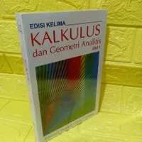 KALKULUS DAN GEOMETRI ANALITIS JILID 1 edisi kelima (edwin dkk)