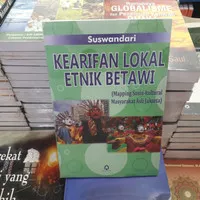 BUKU KEARIFAN LOKAL ETNIK BETAWI - SUSWANDARI