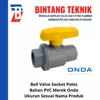Ball Valve / Stop Kran 1/2" inch PVC Onda