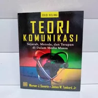 Teori Komunikasi Sejarah Metode Dan Terapan Di Dalam Media Massa